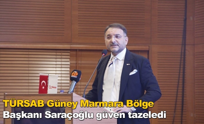 TÜRSAB Güney Marmara Bölge Başkanı Murat Saraçoğlu güven tazeledi